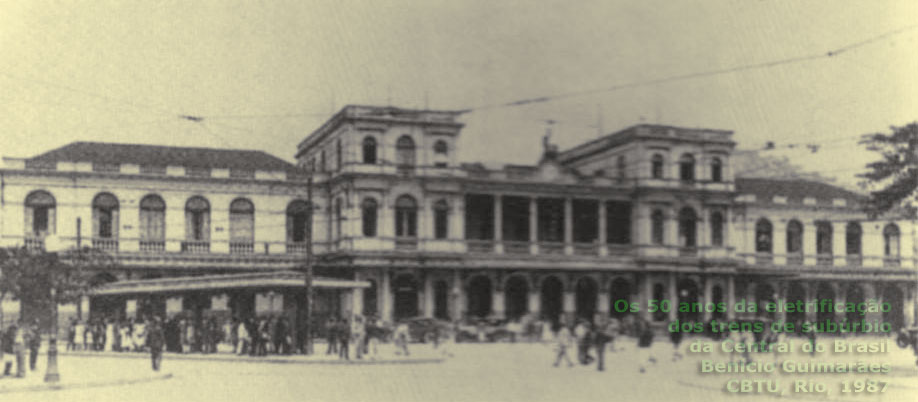Foto da última Estação Central, antes de ser demolida. No local foi construída a estação D. Pedro II
